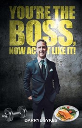 Youre The Boss, Now Act Like It!