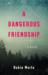 A Dangerous Friendship