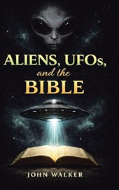 Aliens, UFOs, and the Bible