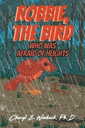 Robbie, The Bird Who Was Afraid of Heights
