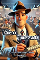 Dino Buzzati: The Inspiring Story of a Genius