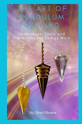 The Art of Pendulum Healing