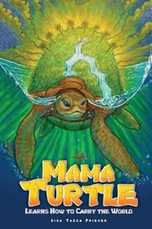 Mama Turtle Learns How to Carry the World
