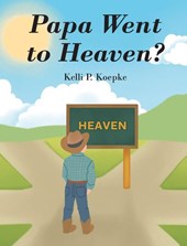 Papa Went to Heaven?