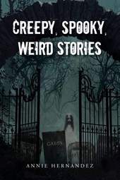 Creepy, Spooky, Weird Stories