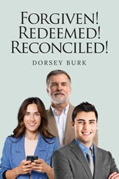 Burk, D: Forgiven! Redeemed! Reconciled!