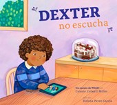 Dexter No Escucha: Un Cuento de Tdah