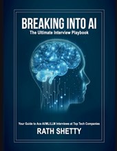Breaking into AI: The Ultimate Interview Playbook