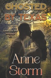 Ghosted by Texas: A small town, holiday, romantic dramedy