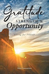Gratitude, Strength, and Opportunity