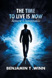 The Time to Live is Now