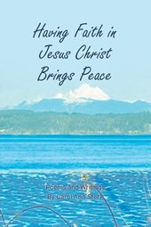 Having Faith in Jesus Christ Brings Peace