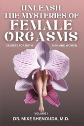 Unleash the Mysteries of Female Orgasms