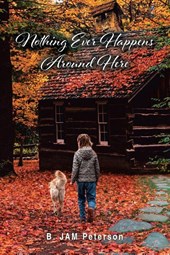 Nothing Ever Happens Around Here