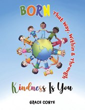 Born That Way, Within & Through – Kindness Is You