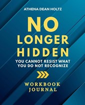 Holtz, A: No Longer Hidden Workbook Journal
