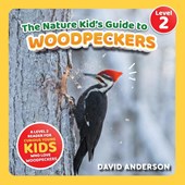 The Nature Kid's Guide to Woodpeckers