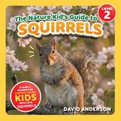 The Nature Kid's Guide to Squirrels
