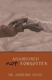 Abandoned, But Not Forgotten