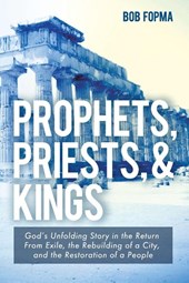 Prophets, Priests, & Kings