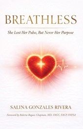 Breathless: She Lost Her Pulse, But Never Her Purpose