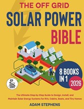 The Off Grid Solar Power Bible
