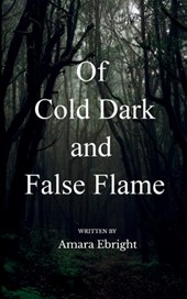 Of Cold Dark and False Flame