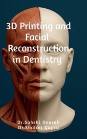 Sakshi Deorah: 3D Printing and Facial Reconstruction in Dent