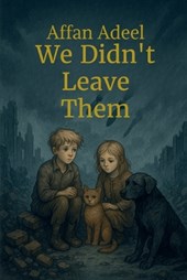 We Didn't Leave Them