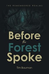 Before the Forest Spoke