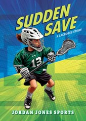 Sudden Save: A Lacrosse Story