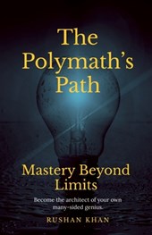 The Polymath's Path: Mastery Beyond Limits
