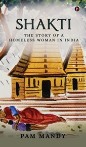Shakti: The Story of a Homeless Woman in India