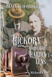 Hickory Through the Hardin Lens 80 Years of Photography