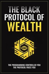 The Black Protocol of Wealth