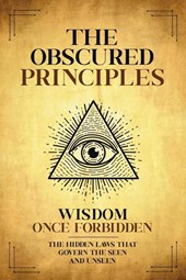 The Obscured Principles Unveiled