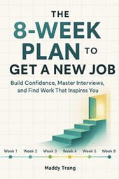 The 8-Week Plan to Get a New Job