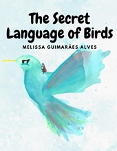 The secret Language of Birds