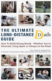 The Ultimate Long-Distance Dads Guide