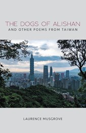 The Dogs of Alishan And Other Poems from Taiwan