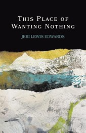 This Place of Wanting Nothing