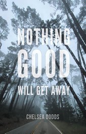 Nothing Good Will Get Away