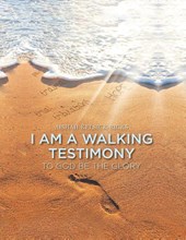 I Am A Walking Testimony