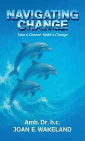 Navigating Change, Take a Chance Make a Change