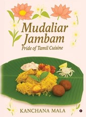 Mudaliar Jambam: Pride of Tamil Cuisine