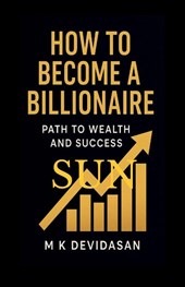 How to Become a Billionaire