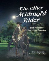 The Other Midnight Rider: Sam Prescott Rides for Freedom