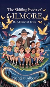 The Shifting Forest of Gilmore: The Adventure of Twelve
