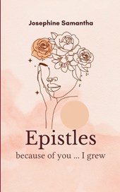 Epistles because of you, I grew
