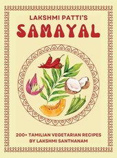 Lakshmi Patti's Samayal: 200+ Tamilian Vegetarian Recipes By